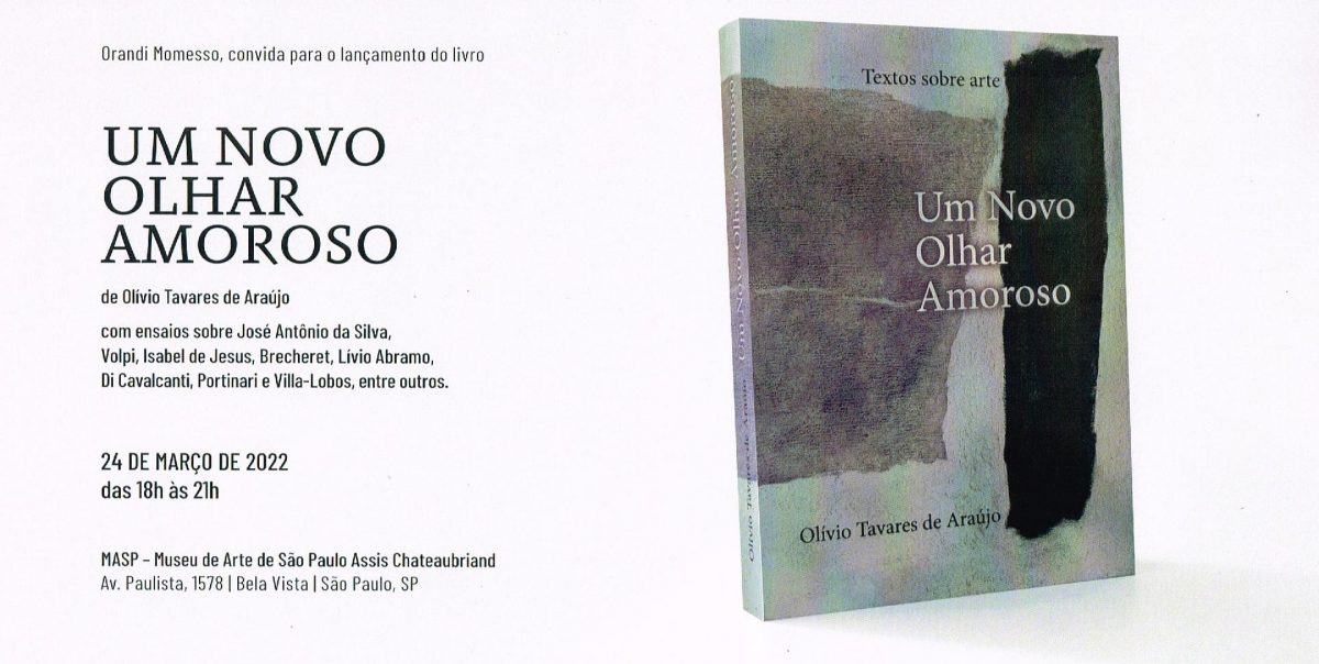 O crítico de arte Olívio Tavares de Araújo lança livro em São Paulo:  “Um novo olhar amoroso”